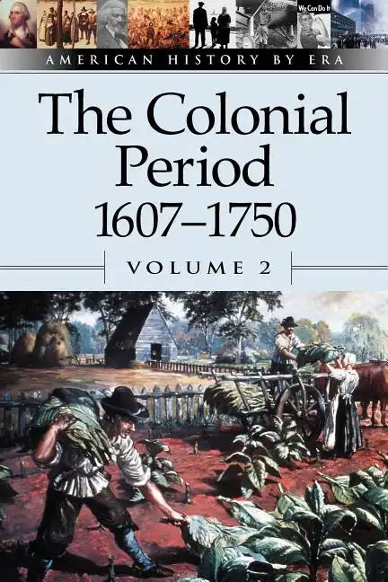 The Colonial Period, 1607-1750, Volume 2 - Paperback