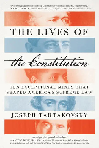The Lives of the Constitution: Ten Exceptional Minds That Shaped America's Supreme Law - Paperback