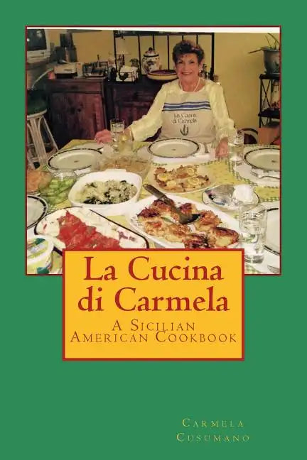 La Cucina di Carmela: A Sicilian American Cookbook - Paperback