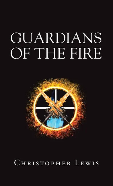 Guardians of the Fire - Hardcover