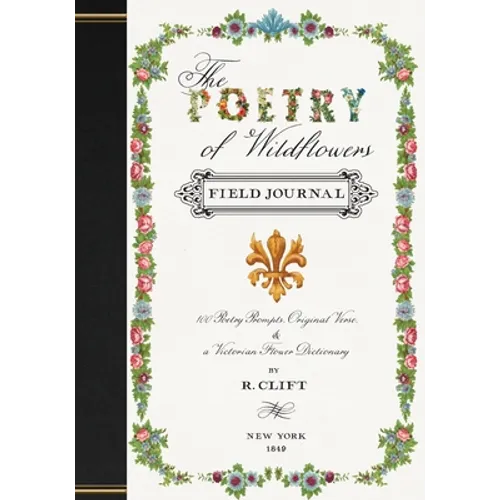 The Poetry of Wildflowers: Poetry Prompts Inspired by Victorian Flower Meanings - Paperback