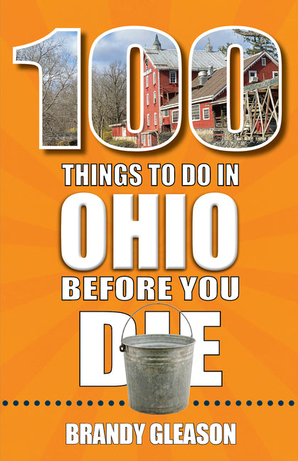 100 Things to Do in Ohio Before You Die - Paperback