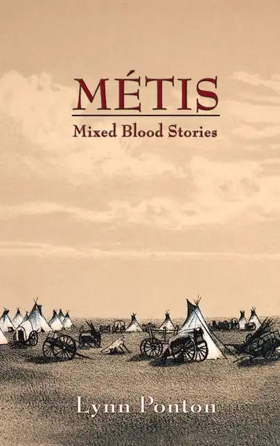 Metis: Mixed Blood Stories - Hardcover