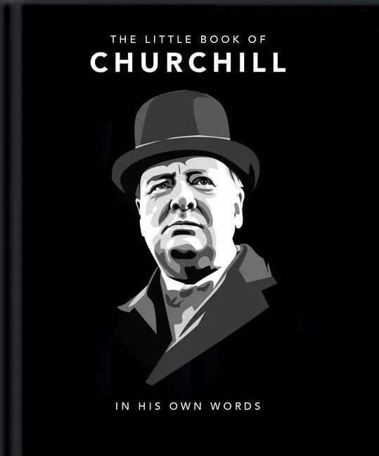 Little Book of Churchill: In His Own Words - Hardcover