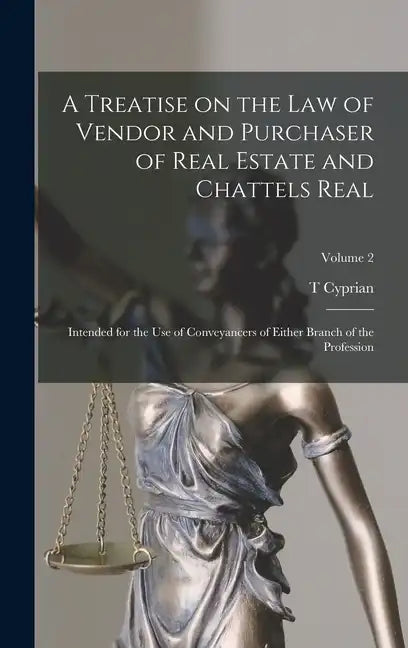 A Treatise on the law of Vendor and Purchaser of Real Estate and Chattels Real: Intended for the use of Conveyancers of Either Branch of the Professio - Hardcover