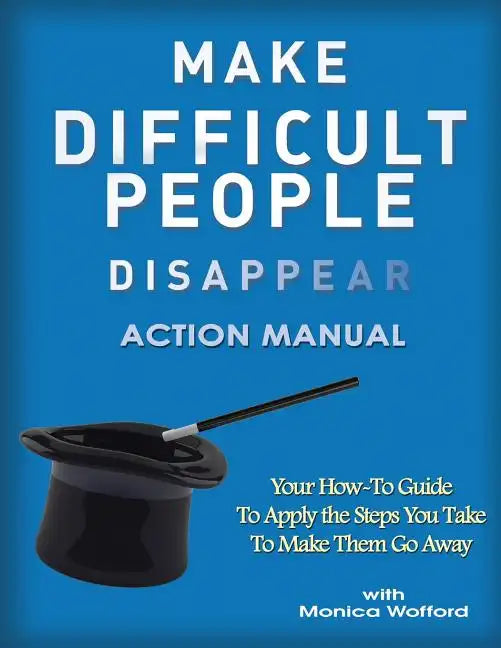 Make Difficult People Disappear Action Manual Workbook - Paperback