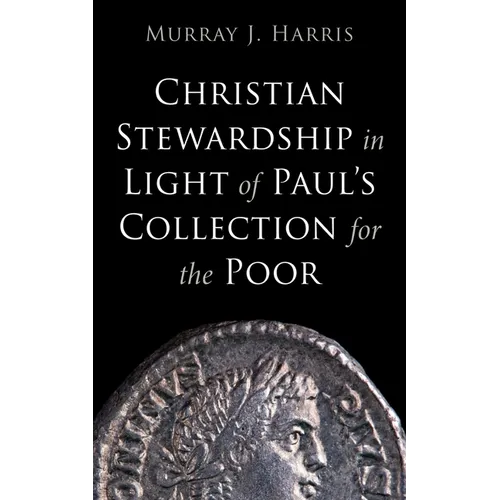 Christian Stewardship in Light of Paul's Collection for the Poor - Paperback
