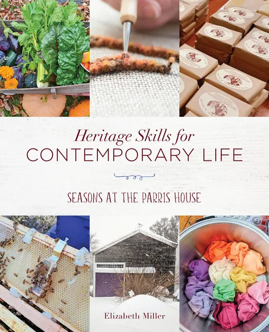 Heritage Skills for Contemporary Life: Seasons at the Parris House - Paperback