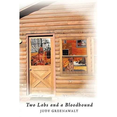 Two Labs and a Bloodhound: The Adventures Begin - Hardcover