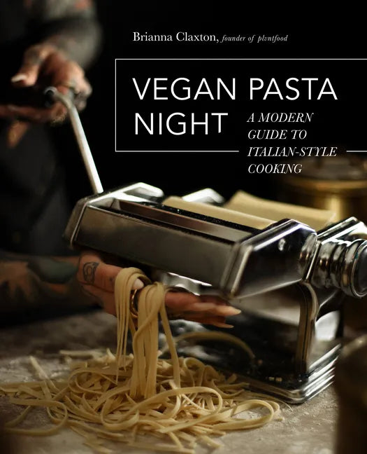 Vegan Pasta Night: A Modern Guide to Italian-Style Cooking - Hardcover