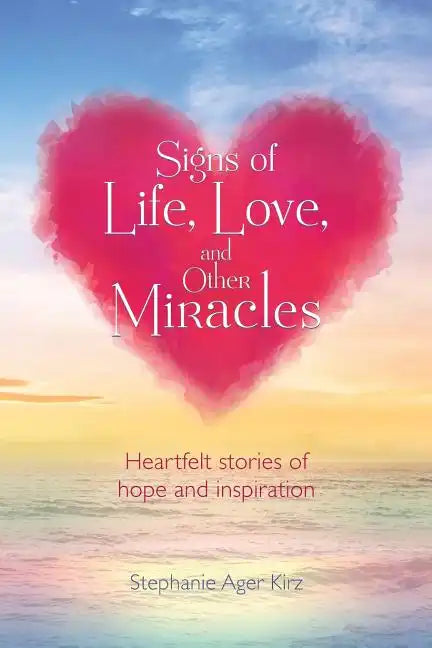 Signs of Life, Love, and Other Miracles - Paperback