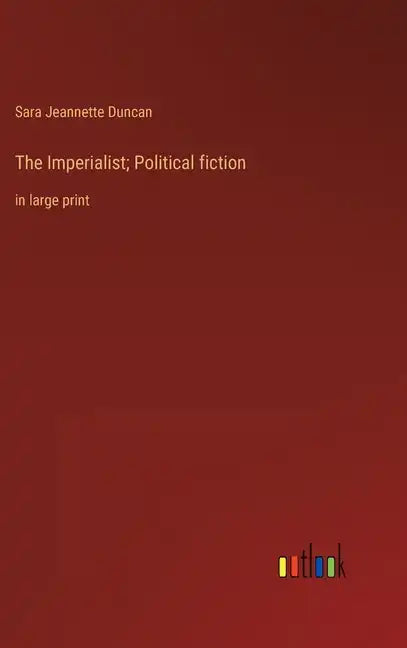 The Imperialist; Political fiction: in large print - Hardcover