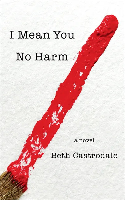 I Mean You No Harm - Hardcover