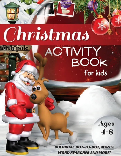 Christmas Activity Book for Kids Ages 4-8, Coloring, Dot-to-Dot, Mazes, Word Searches and More!: A Fun Workbook for Learning, Word Scramble, Tracing, - Paperback