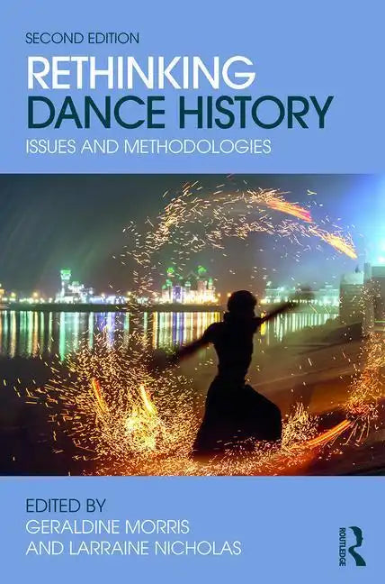Rethinking Dance History: Issues and Methodologies - Paperback