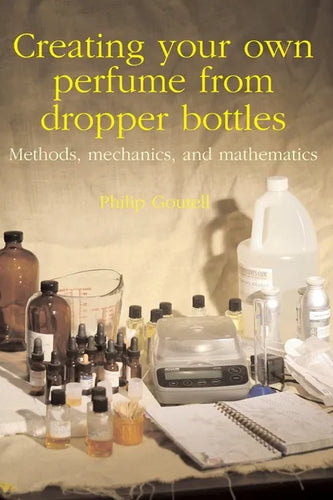 Creating your own perfume from dropper bottles: Methods, mechanics, and mathematics - Paperback