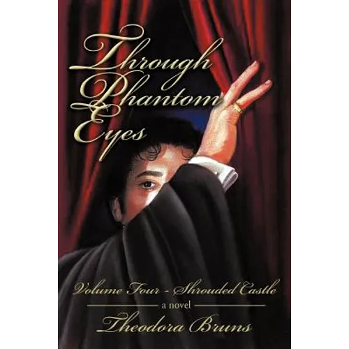 Through Phantom Eyes: Volume Four Shrouded Castle - Paperback