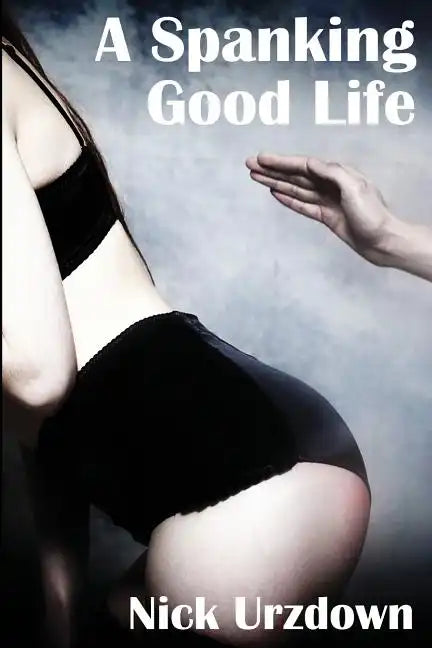A Spanking Good Life - Paperback