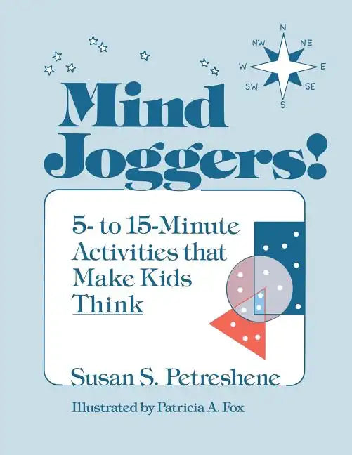 Mind Joggers!: 5- To 15- Minute Activities That Make Kids Think - Paperback