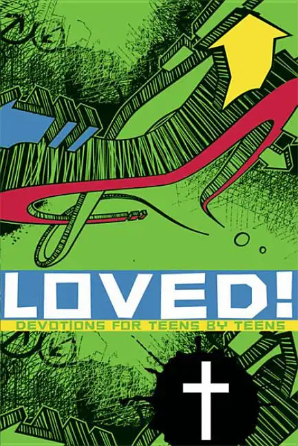 Loved: Devotions for Teens by Teens - Paperback