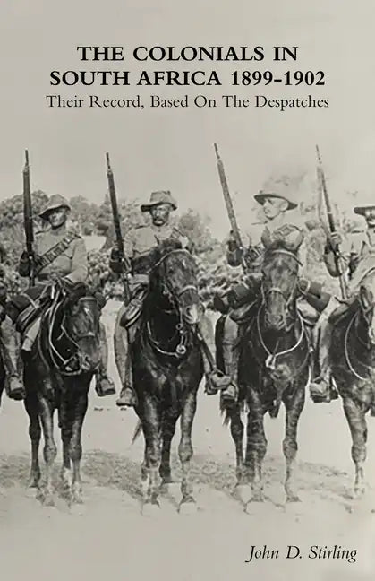 The Colonials in South Africa 1899-1902: Their Record, Based On the Despatches - Paperback