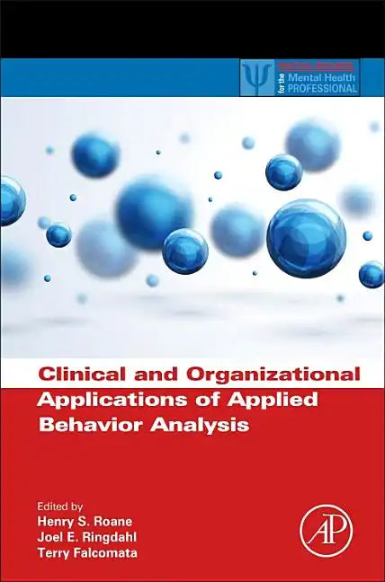 Clinical and Organizational Applications of Applied Behavior Analysis - Hardcover