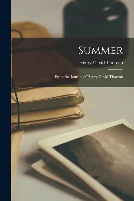 Summer: From the Journal of Henry David Thoreau - Paperback