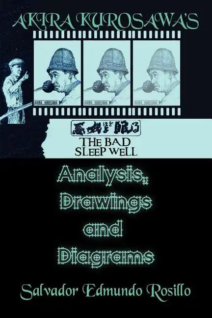 Akira Kurosawa''s the Bad Sleep Well: Analysis, Drawings and Diagrams - Paperback