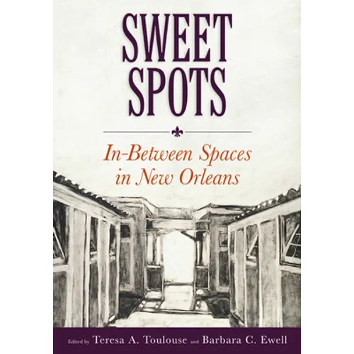 Sweet Spots: In-Between Spaces in New Orleans - Paperback