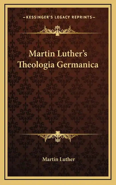Martin Luther's Theologia Germanica - Hardcover