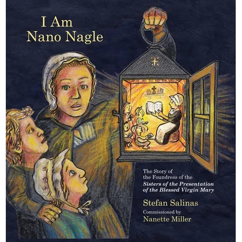 I Am Nano Nagle - Hardcover