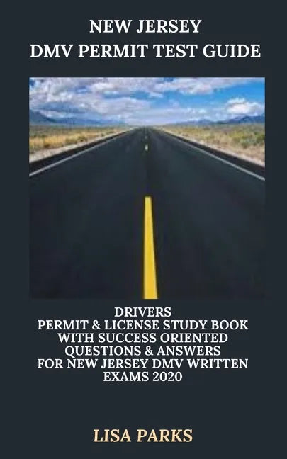 New Jersey DMV Permit Test Guide: Drivers Permit & License Study Book With Success Oriented Questions & Answers for New Jersey DMV written Exams 2020 - Paperback