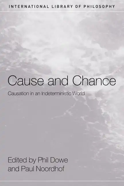 Cause and Chance: Causation in an Indeterministic World - Paperback