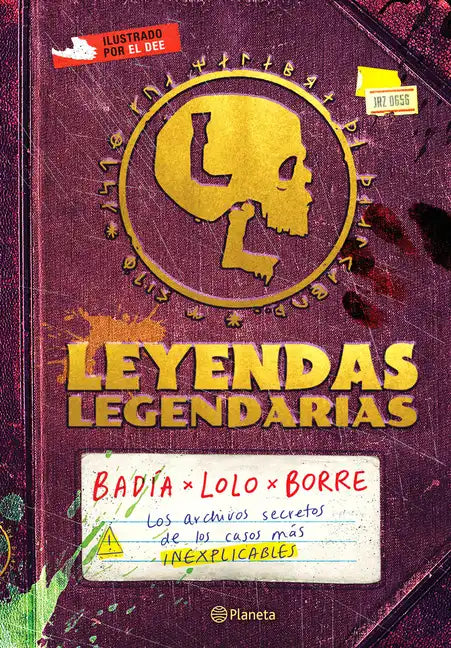 Leyendas Legendarias / Legendary Legends: Los Archivos Secretos de Los Casos Más Inexplicables - Paperback