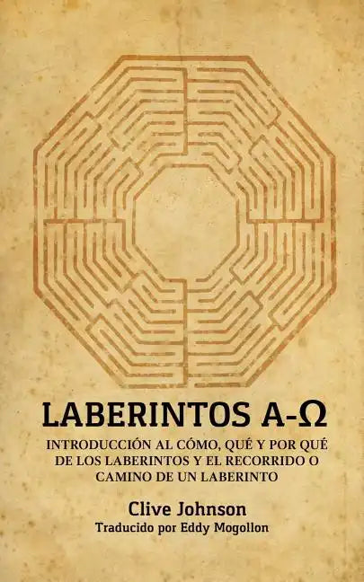 Laberintos A-Ω: Introducción Al Cómo, Qué Y Por Qué De Los Laberi ...