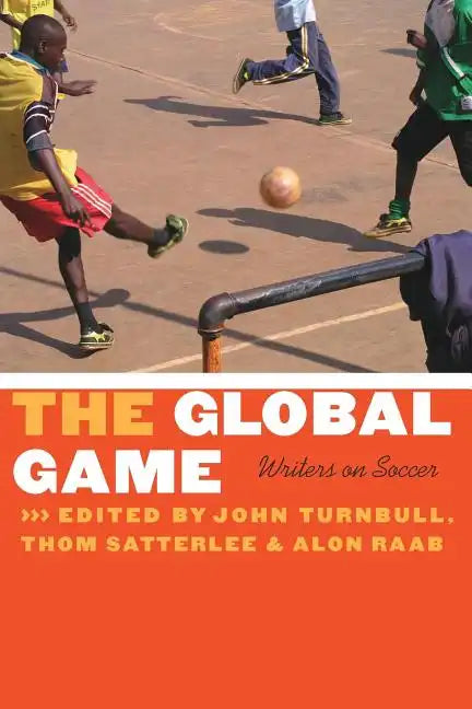 The Global Game: Writers on Soccer - Paperback