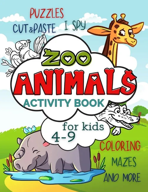 Zoo Animals Activity Book for Kids 4-9: Workbook Full of Coloring and Other Activities Such as Mazes, Cut and Paste, Dot to Dot, Word Search, Puzzles - Paperback