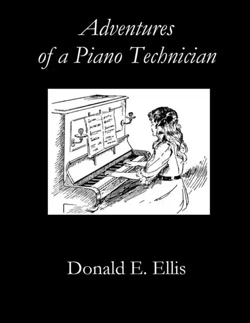 Adventures of a Piano Technician - Paperback