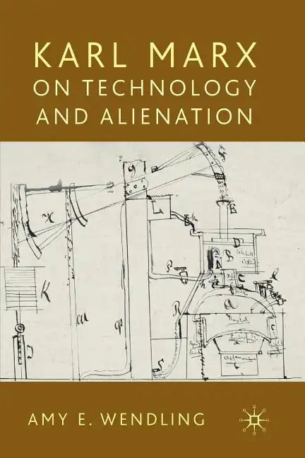 Karl Marx on Technology and Alienation - Paperback