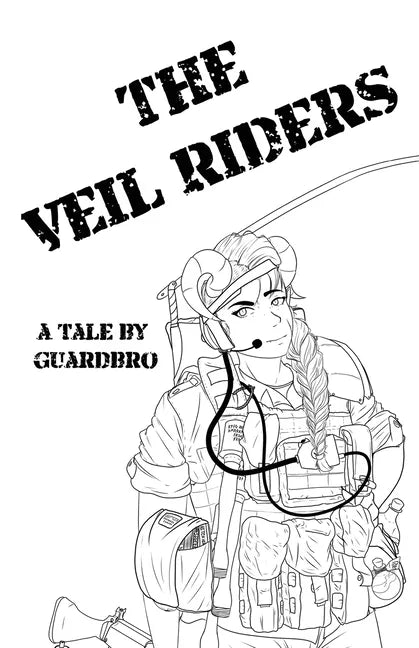 The Veil Riders: A Tale By Guardbro - Paperback