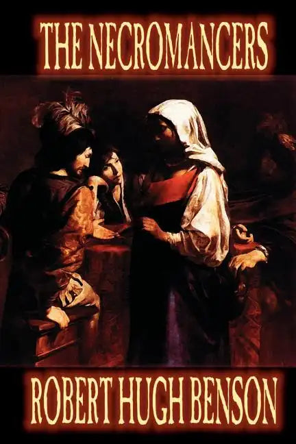 Necromancers by Robert Hugh Benson, Fiction, Horror - Paperback