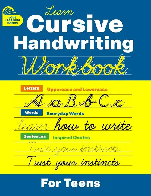 Cursive Handwriting Workbook for Teens: Learn to Write in Cursive Print (Practice Line Control and Master Penmanship with Letters, Words and Inspirati - Paperback