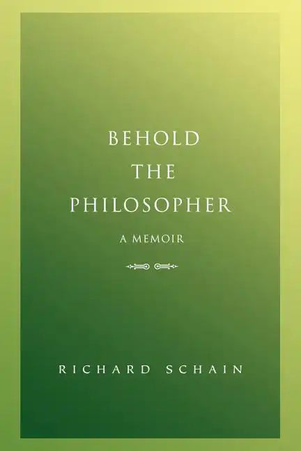 Behold The Philosopher: A Memoir - Paperback