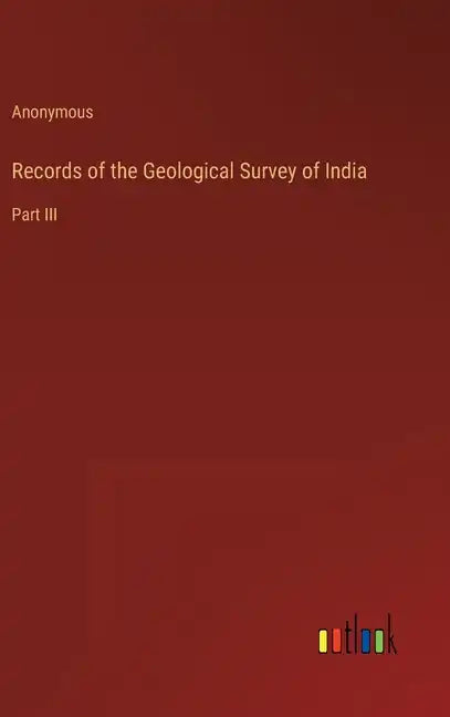 Records of the Geological Survey of India: Part III - Hardcover
