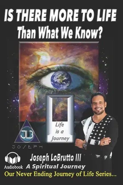 Is There More to Life Than What We Know?: A Spiritual Journey and Awakening to finding God. - Paperback