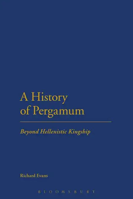 A History of Pergamum: Beyond Hellenistic Kingship - Paperback