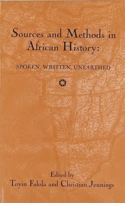 Sources and Methods in African History: Spoken Written Unearthed - Paperback