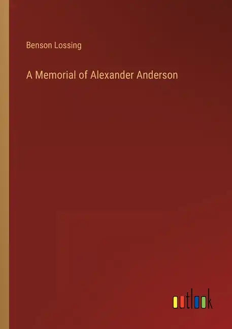 A Memorial of Alexander Anderson - Paperback
