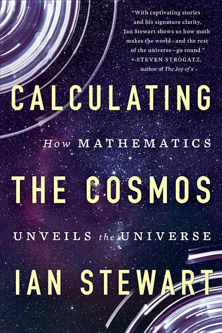 Calculating the Cosmos: How Mathematics Unveils the Universe - Paperback