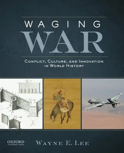 Waging War: Conflict, Culture, and Innovation in World History - Paperback